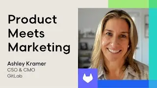 Product Meets Marketing with Ashley Kramer, CSO & CMO of GitLab | Next Gen Builders, Ep. 03