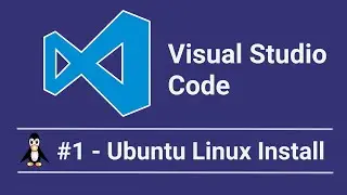 Microsoft Visual Studio Code #1 Ubuntu Linux Install How to Guide