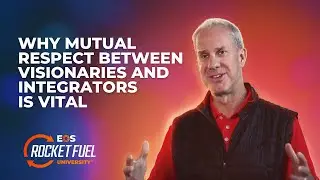 Why Mutual Respect Between Visionaries and Integrators Is Vital