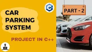 Simple Car Parking System In C++ | Urdu / Hindi |  Programming Tutorial & Demonstration | Part - 2