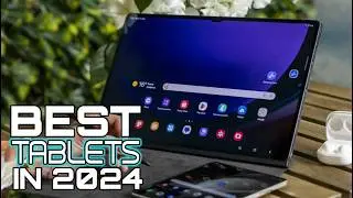 Best Tablets 2024 - Apple & Android Tablets - Get The Right One