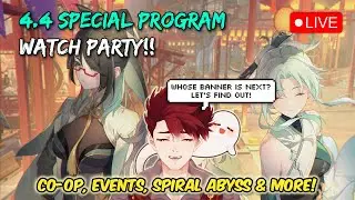 🔴 VERSION 4.4 SPECIAL PROGRAM WATCH PARTY 🍿 WHO & WHAT'S COMING NEXT? 😱❤️ | Genshin VTuber LIVE