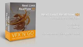 Trailer [VFX'n'GO] - Next Limit Realflow 101 - Introduzione a RealFlow