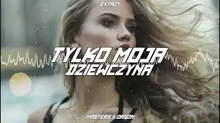 EXTAZY - Tylko moja dziewczyna (