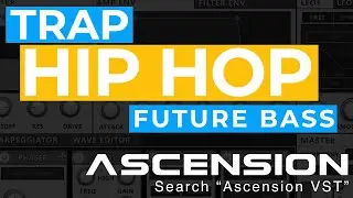 Trap, Hip Hop & Future Bass Sound Expansion for Ascension VST