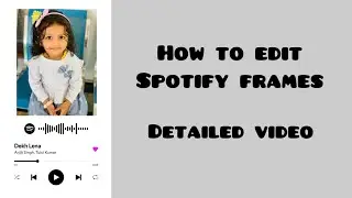 How to edit spotify frames? Detailed video | craft editor
