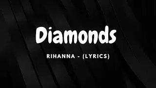 Rihanna - Diamonds (Lyrics)