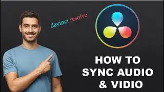 DaVinci Resolve - How to Sync Audio and Video (Easy & Quick)