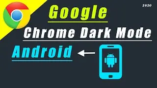 Google Chrome Dark Mode Android | New Chrome Dark Mode