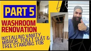 Washroom renovation part 5 | How to install free standing tub | vanity, Mirror, Toilet seat | FINAL