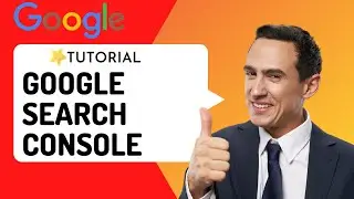 Google Search Console Tutorial 2023 -  Step by Step Guide to Understand How Search Console Works!