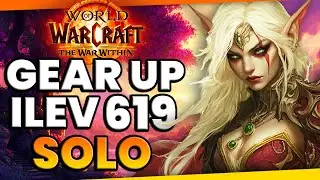 How to Gear Up ilvl 619 as a SOLO Player In World of Warcraft: The War Within