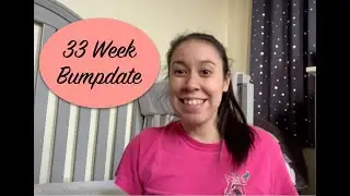33 Week Bumpdate