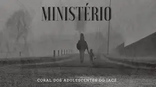 Ministério (2017) - Coral dos Adolescentes do IACS