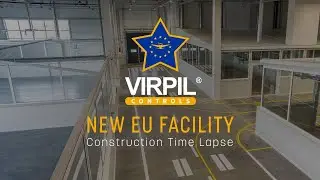 New EU Facility Construction Time Lapse | VIRPIL Controls