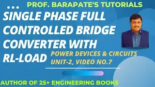 SINGLE PHASE FULL CONTROLLED BRIDGE CONVERTER WITH R -L LOAD