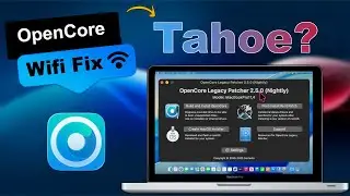 New OpenCore Legacy Patcher 🔥🔥🔥 | New Wifi Patch Set  | Install macOS Tahoe on unsupported Mac?