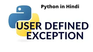 User Define Exception  in python3.9 | Try, Except, Raise Finally | Python tutorial for  beginners