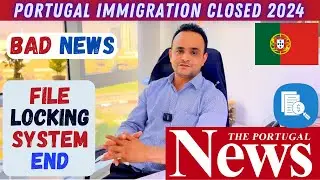 SHOCKING NEWS : Portugal Immigration Closed JUNE 2024 ! Portugal Ends File Locking | TABREZ MALIK