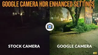 Google Camera HDR+ Enhanced Settings 😮 || Google Camera pro settings