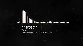 Meteor - Extan | Royalty-Free Music | No Copyright Music | SoundCloud Music