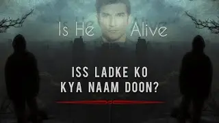 Series: Is He Alive? | Deciding Name For Him To Be Used In Series | E1 Part 2 | Sushant Singh Rajput