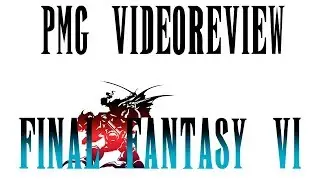 PMG: Review - Final Fantasy VI