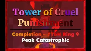 (JToH) Tower of Cruel Punishment COMPLETION!!! (PEAK CATASTROPHIC) (NEW HARDEST TOWER)