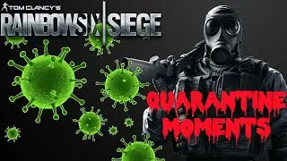 QUARANTINE MOMENTS| RAINBOW SIX SIEGE