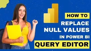 How to Replace Null Values from Rows in Power BI Query Editor 2024 | DataMinds Academy