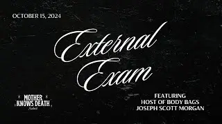 External Exam - Geeking Out with Body Bags Host, Joseph Scott Morgan