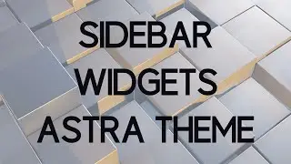 How to Configure Astra Theme Sidebar Widgets
