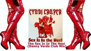 Cyndi Lauper - The Sex Is In The Heel (Danny Verde Club Mix)