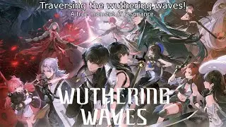 Wuthering Waves: Traverse the wuthering waves! A beating towards Tacet Discords.