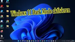 Windows 11 Dark Mode aktivieren - Windows 11 Dunkelmodus einstellen