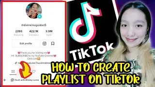 PAANO MAG CREATE PLAYLIST SA TIKTOK | HOW TO CREATE PLAYLIST ON TIKTOK (Beginners Guide 2022)