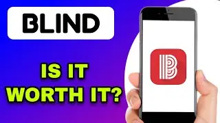 BLIND APP REVIEW - IS IT WORTH IT? (EXPLAINED)