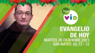 El evangelio de hoy Martes 26 Diciembre de 2023 🎄📖 