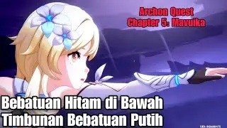 Bebatuan Hitam di Bawah Timbunan Bebatuan Putih: Archon Quest Chapter 5: Bag 2