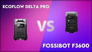 EcoFlow Delta Pro vs Fossibot F3600 Technical Comparison