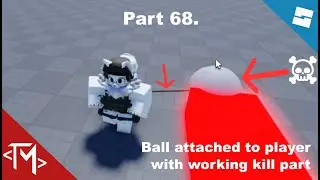 Roblox Studio Tutorials – Part 68. – Ball attached to player with working kill part