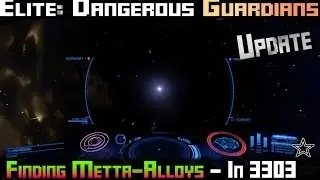 Elite: Dangerous Guardians Finding Meta-Alloys In 3303   -Update
