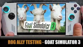 ASUS Rog Ally Testing - Goat Simulator 3 - Z1 Extreme