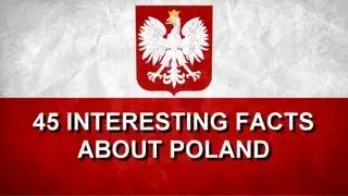 45 INTERESTING FACTS ABOUT POLAND
