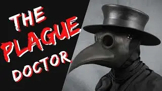 The Plague Doctor | Reality Of Plague Doctors