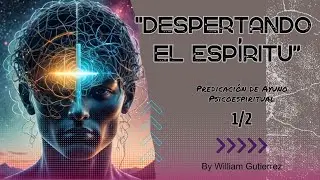 Despertando el Espíritu Predicación de Ayuno Psicoespiritual 1/2