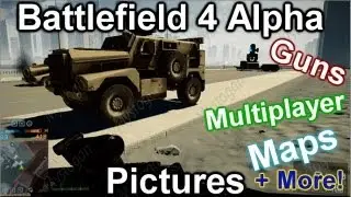 Battlefield 4 - Alpha Leaked Screenshots New Weapons Vehicle Maps and More!