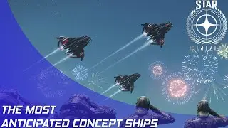 Star Citizen: The Most Anticipated Concept Ships - September 2024