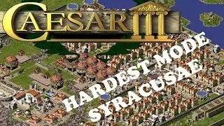 Caesar 3 Hardest Mode - Syracusae