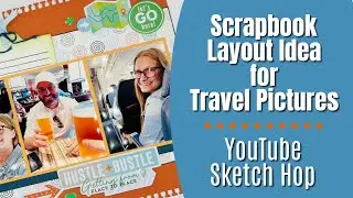 Scrapbook Layout Idea for Travel Pictures | YouTube Sketch Hop